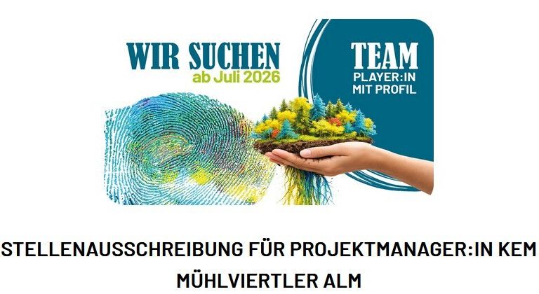 Stellenausschreibung KEM Mühlviertler Alm Stellenausschreibung KEM Mühlviertler Alm